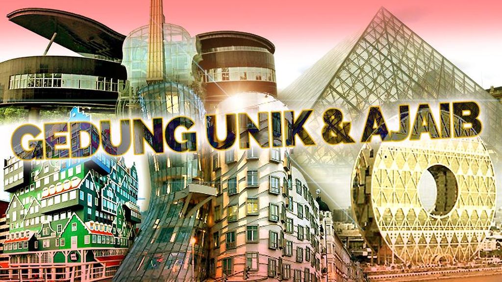 Wisata ke Gedung Unik Wisata ke Gedung Unik