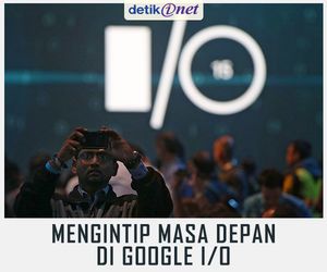 Mengintip Masa Depan di Google I/O Mengintip Masa Depan di Google I/O