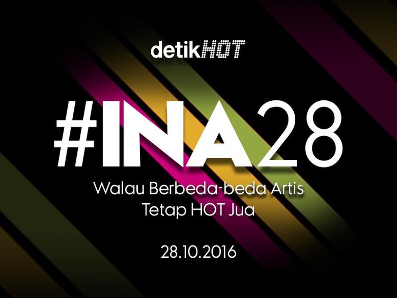 Siap Terima Persembahan #INA28 dari detikHOT Hari Ini? Siap Terima Persembahan #INA28 dari detikHOT Hari Ini?