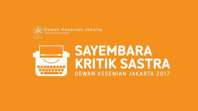 Sayembara Kritik Sastra 2017 Masuk Tahap Seleksi Naskah Sayembara Kritik Sastra 2017 Masuk Tahap Seleksi Naskah