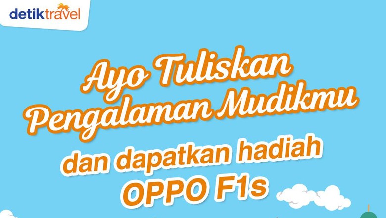 Foto: Lomba menulis berhadiah Oppo F1s (detikTravel) Foto: Lomba menulis berhadiah Oppo F1s (detikTravel)