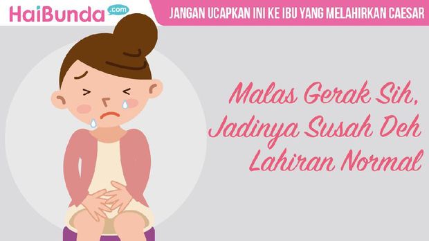Tolong ya, jangan ucapkan hal ini ke ibu yang melahirkan caesar