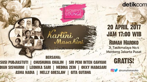 Yuk Datang ke Talkshow Detikcom Womens Lounge: Kartini Masa Kini Yuk Datang ke Talkshow Detikcom Womens Lounge: Kartini Masa Kini